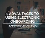 5 Advantages To Using Electronic Onboarding Blog Image 150x126.jpg